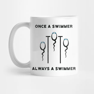 Once a Swimmer Always Swimmer Mug